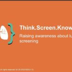 Lung Cancer - CANCER SCREENING MAY HELP SAVE LIVES... Think.Screen.Know